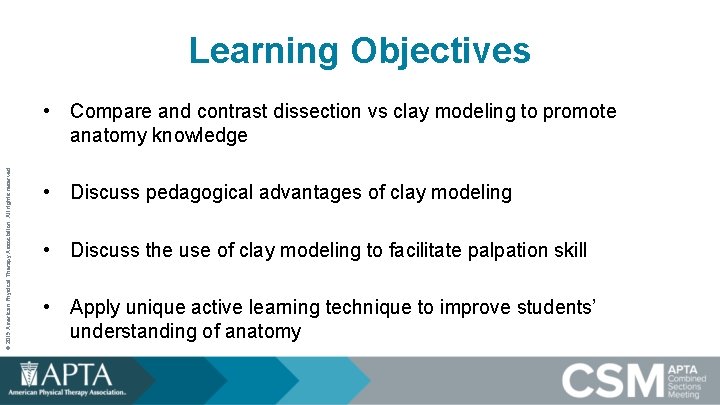 Learning Objectives © 2019 American Physical Therapy Association. All rights reserved. • Compare and