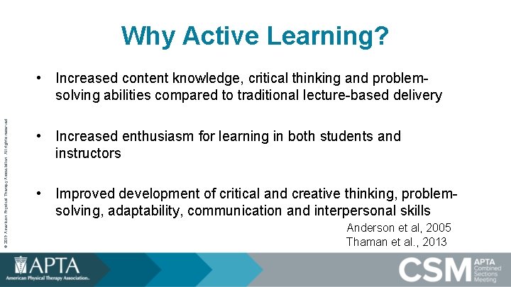 Why Active Learning? © 2019 American Physical Therapy Association. All rights reserved. • Increased