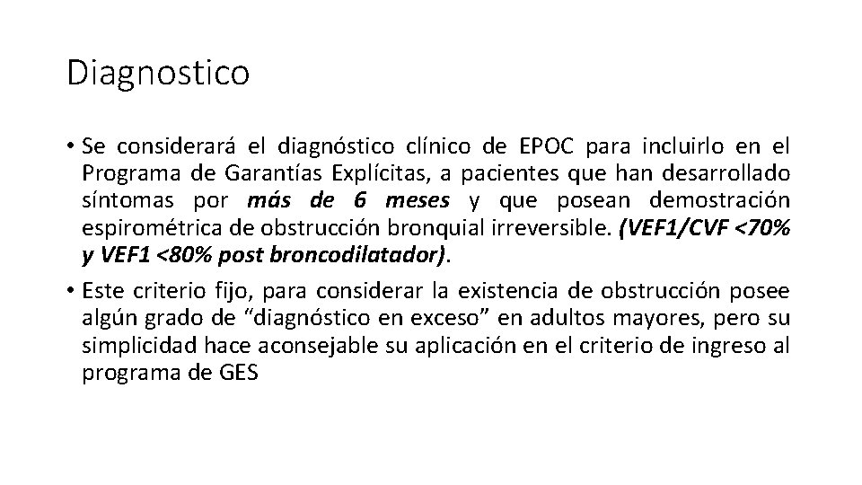 Diagnostico • Se considerará el diagnóstico clínico de EPOC para incluirlo en el Programa