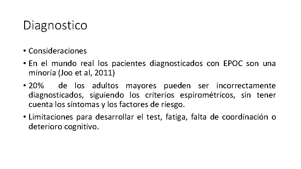 Diagnostico • Consideraciones • En el mundo real los pacientes diagnosticados con EPOC son