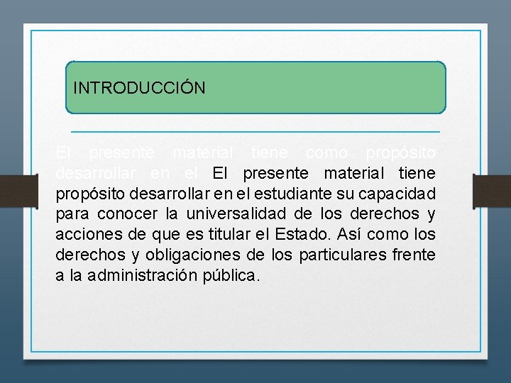 INTRODUCCIÓN El presente material tiene como propósito desarrollar en el El presente material tiene