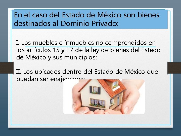 En el caso del Estado de México son bienes destinados al Dominio Privado: I.