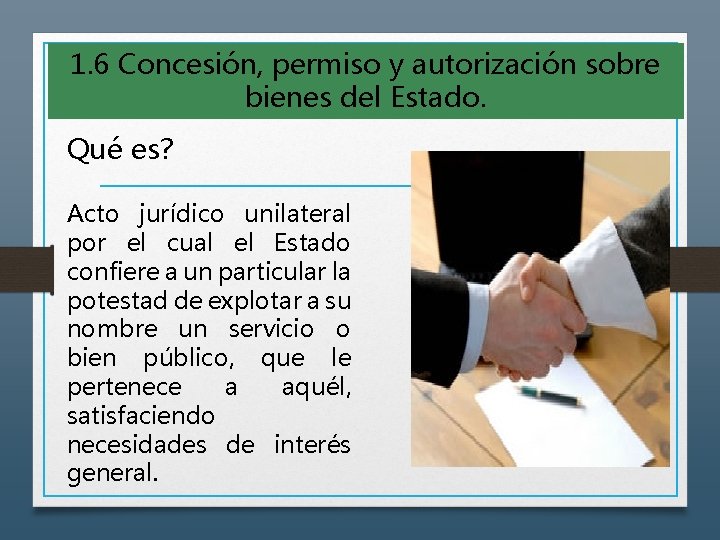 1. 6 Concesión, permiso y autorización sobre bienes del Estado. Qué es? Acto jurídico