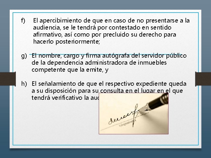 f) El apercibimiento de que en caso de no presentarse a la audiencia, se