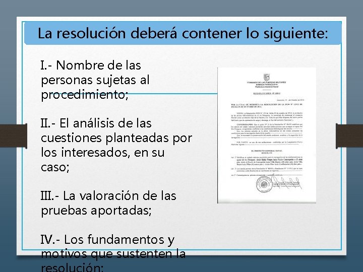 La resolución deberá contener lo siguiente: I. - Nombre de las personas sujetas al