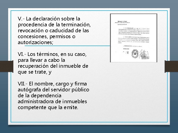 V. - La declaración sobre la procedencia de la terminación, revocación o caducidad de