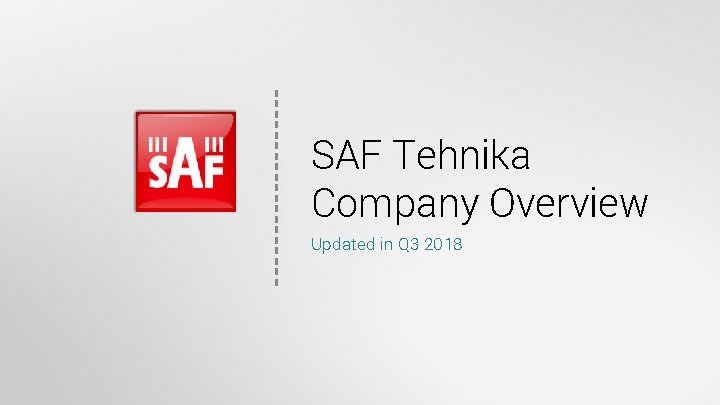 SAF Tehnika Company Overview Updated in Q 3 2018 