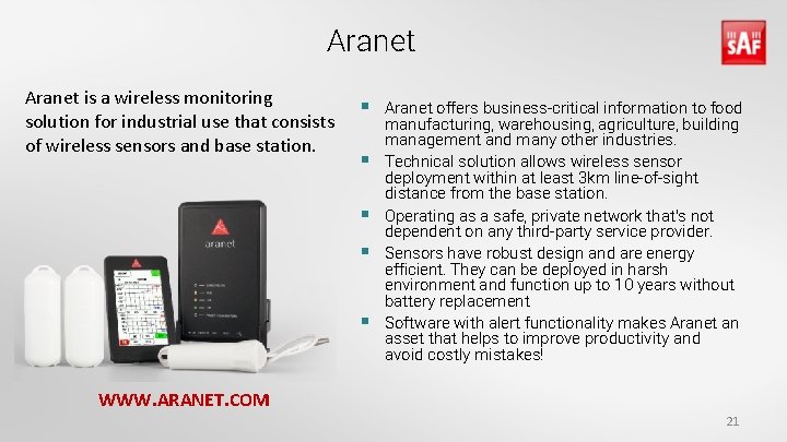 Aranet is a wireless monitoring solution for industrial use that consists of wireless sensors