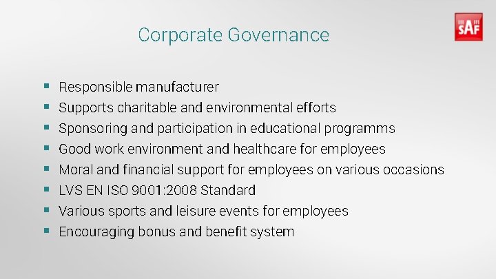 Corporate Governance § § § § Responsible manufacturer Supports charitable and environmental efforts Sponsoring
