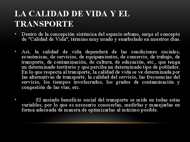 LA CALIDAD DE VIDA Y EL TRANSPORTE • Dentro de la concepción sistémica del