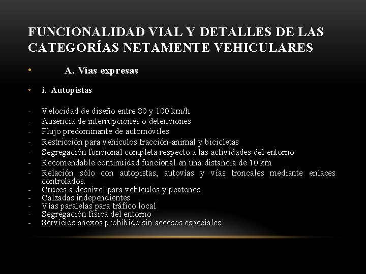 FUNCIONALIDAD VIAL Y DETALLES DE LAS CATEGORÍAS NETAMENTE VEHICULARES • A. Vías expresas •