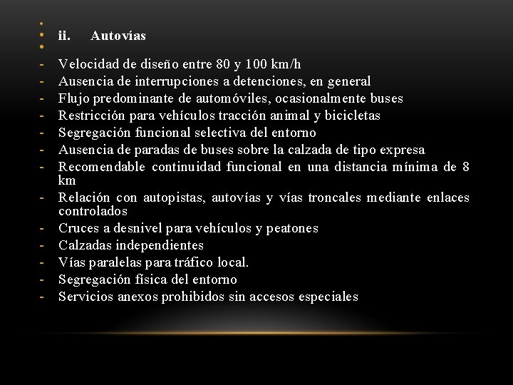  • • • - ii. Autovías Velocidad de diseño entre 80 y 100