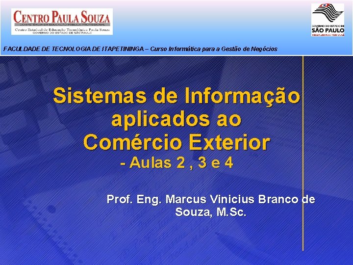 FACULDADE DE TECNOLOGIA DE ITAPETININGA – Curso Informática para a Gestão de Negócios Sistemas