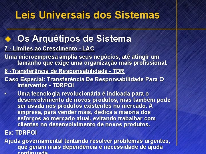 Leis Universais dos Sistemas u Os Arquétipos de Sistema 7 - Limites ao Crescimento