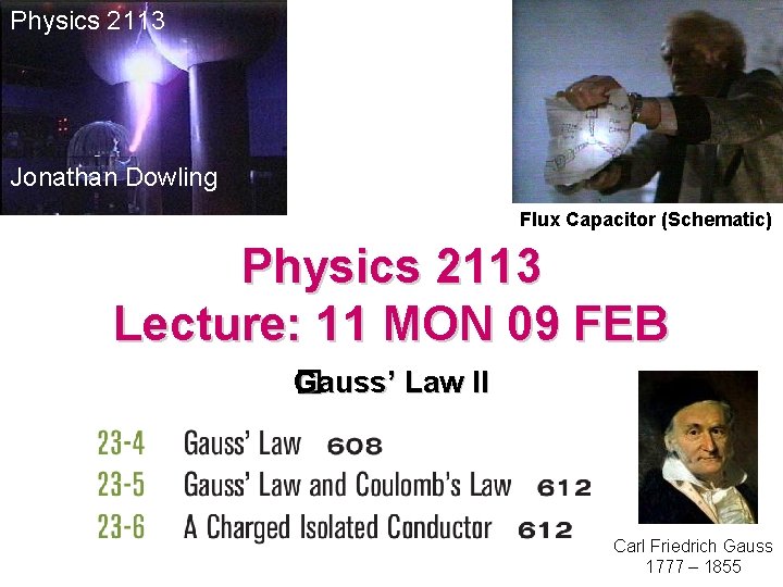 Physics 2113 Jonathan Dowling Flux Capacitor (Schematic) Physics 2113 Lecture: 11 MON 09 FEB
