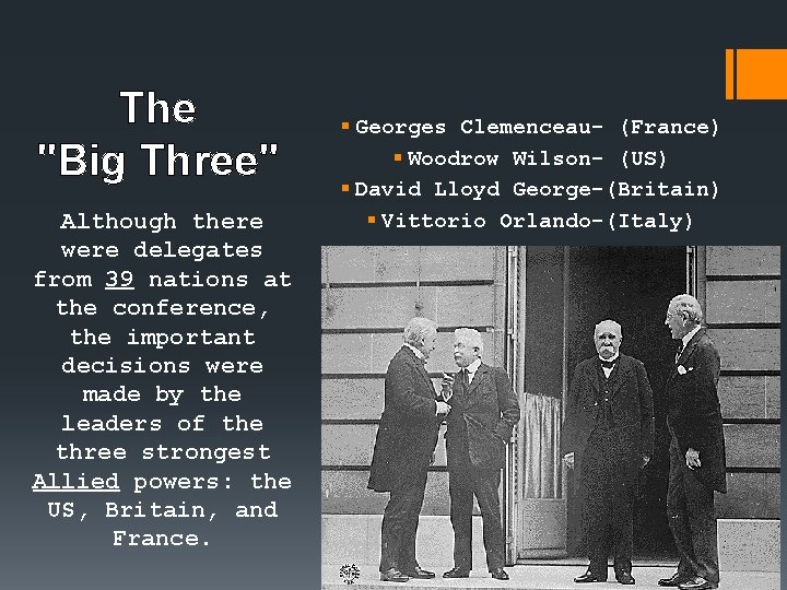 The "Big Three" Although there were delegates from 39 nations at the conference, the