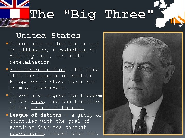 The "Big Three" United States § Wilson also called for an end to alliances,