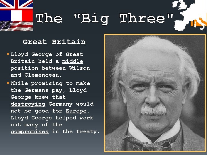 The "Big Three" Great Britain § Lloyd George of Great Britain held a middle