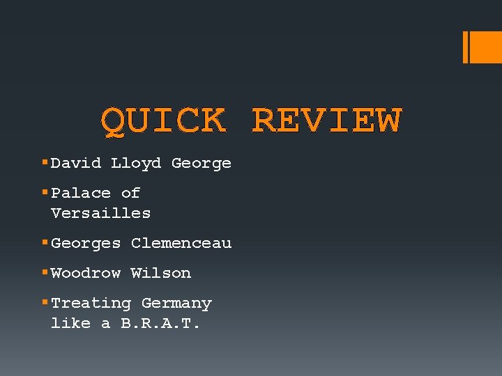QUICK REVIEW § David Lloyd George § Palace of Versailles § Georges Clemenceau §