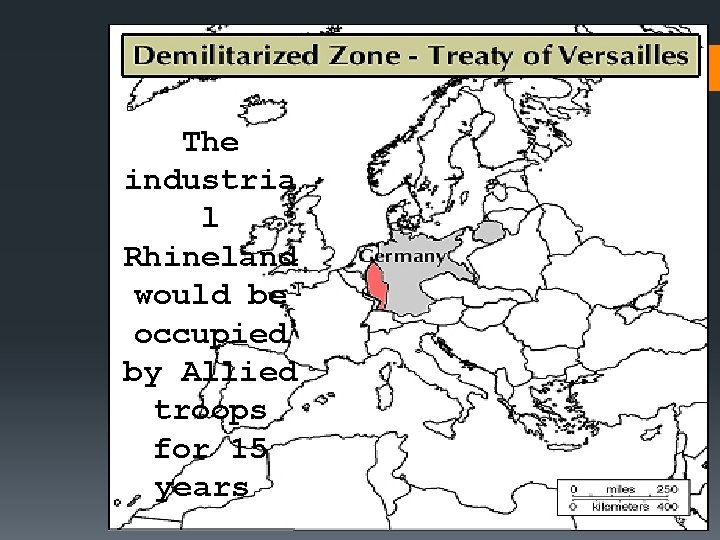 The industria l Rhineland would be occupied by Allied troops for 15 years. 