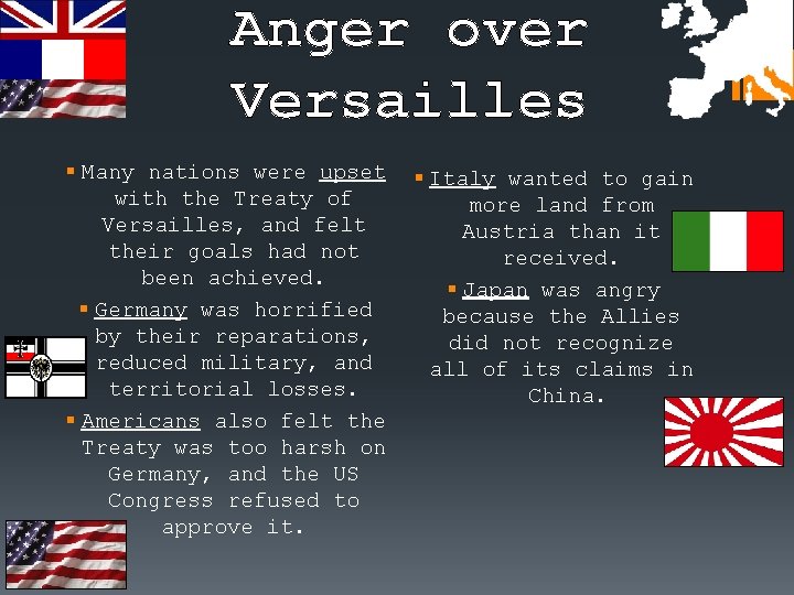 Anger over Versailles § Many nations were upset with the Treaty of Versailles, and