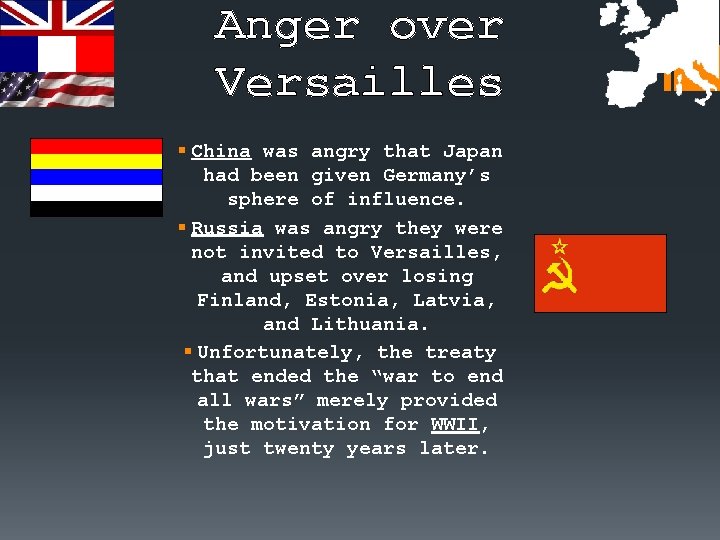Anger over Versailles § China was angry that Japan had been given Germany’s sphere