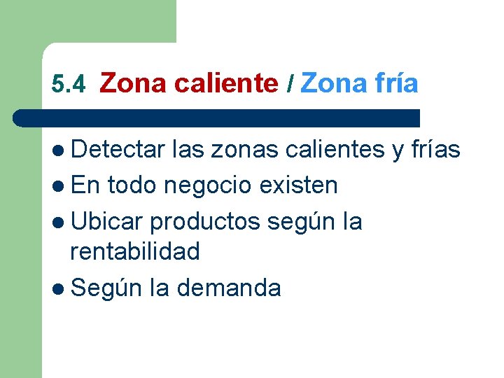 5. 4 Zona caliente / Zona fría l Detectar las zonas calientes y frías