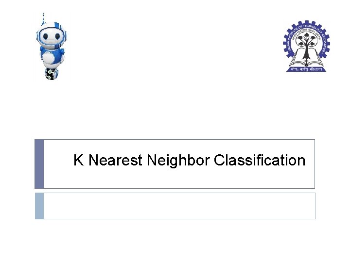 K Nearest Neighbor Classification 