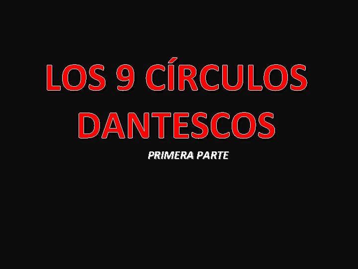 LOS 9 CÍRCULOS DANTESCOS PRIMERA PARTE 