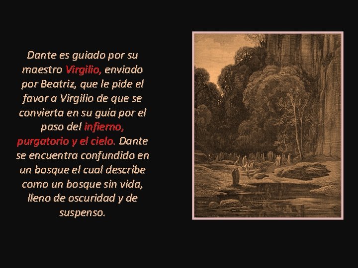 Dante es guiado por su maestro Virgilio, enviado por Beatriz, que le pide el