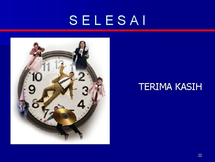 SELESAI TERIMA KASIH 22 