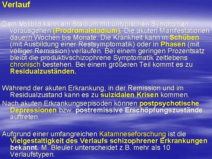 Verlauf Dem Vollbild kann ein Stadium mit untypischen Symptomen vorausgehen (Prodromalstadium). Die akuten Manifestationen