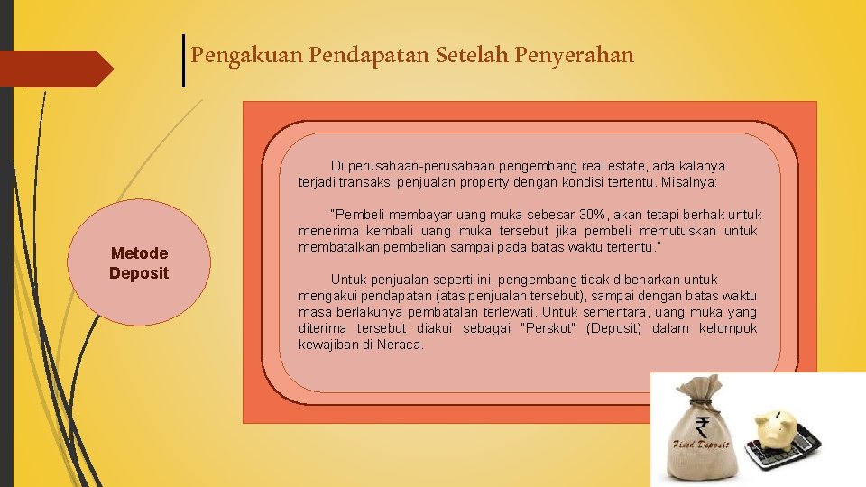 Pengakuan Pendapatan Setelah Penyerahan Metode Deposit Di perusahaan-perusahaan pengembang real estate, ada kalanya terjadi