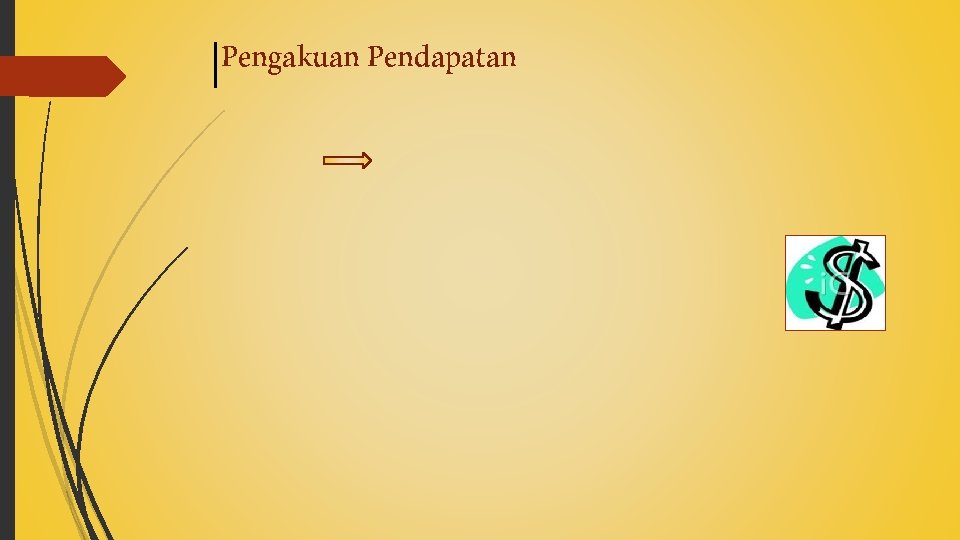  Pengakuan Pendapatan 