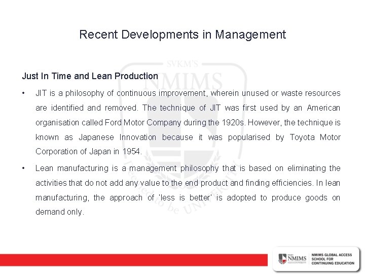 Recent Developments in Management Just In Time and Lean Production • JIT is a