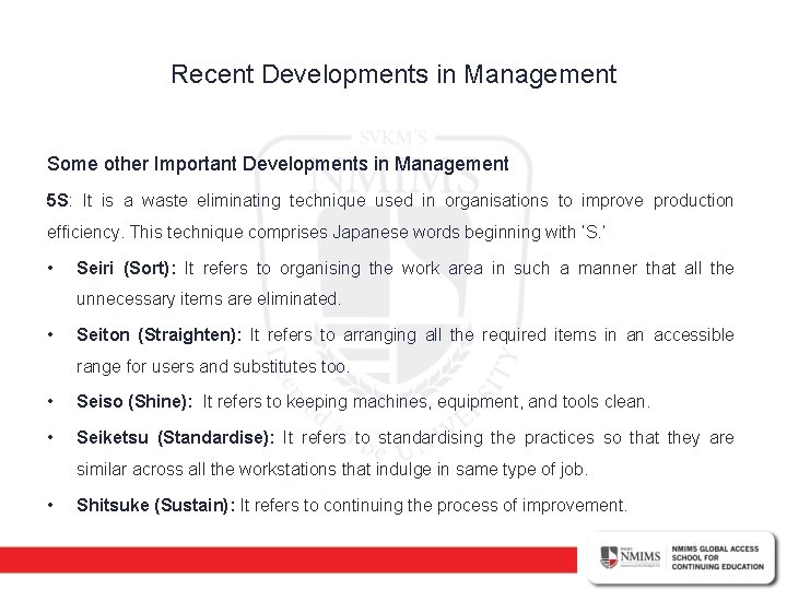 Recent Developments in Management Some other Important Developments in Management 5 S: It is