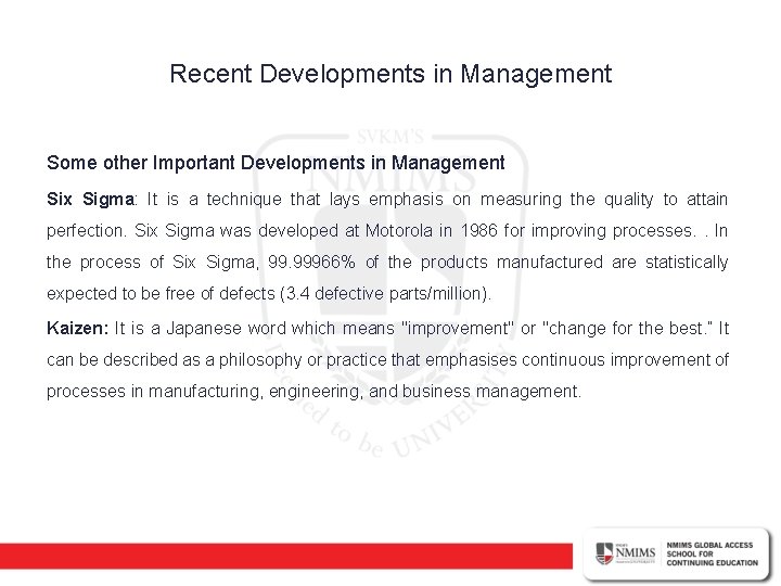 Recent Developments in Management Some other Important Developments in Management Six Sigma: It is