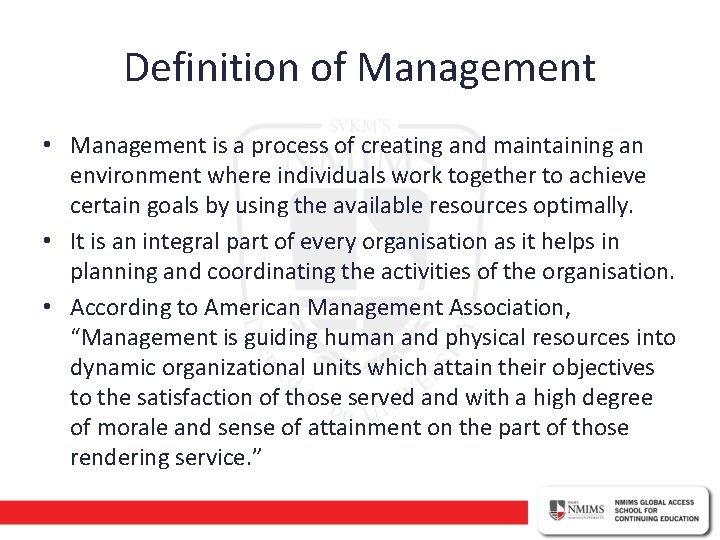 Definition of Management • Management is a process of creating and maintaining an environment