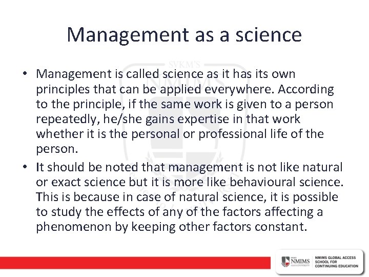 Management as a science • Management is called science as it has its own