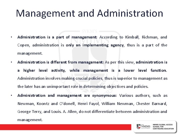 Management and Administration • Administration is a part of management: According to Kimball, Richman,