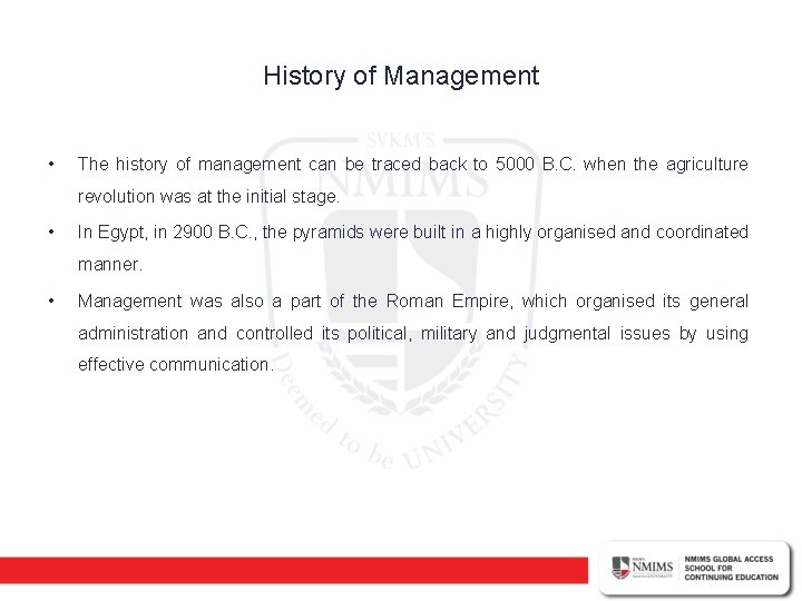 History of Management • The history of management can be traced back to 5000