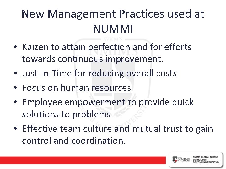 New Management Practices used at NUMMI • Kaizen to attain perfection and for efforts