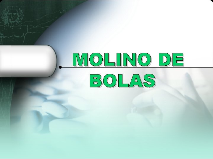 MOLINO DE BOLAS 