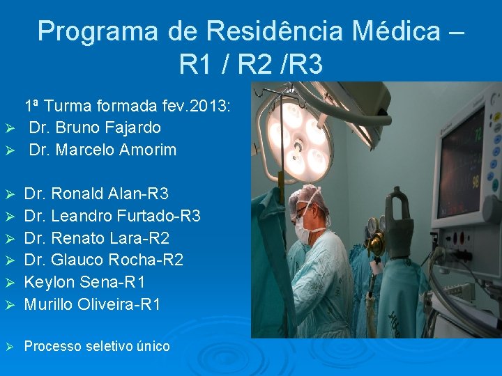 Programa de Residência Médica – R 1 / R 2 /R 3 1ª Turma