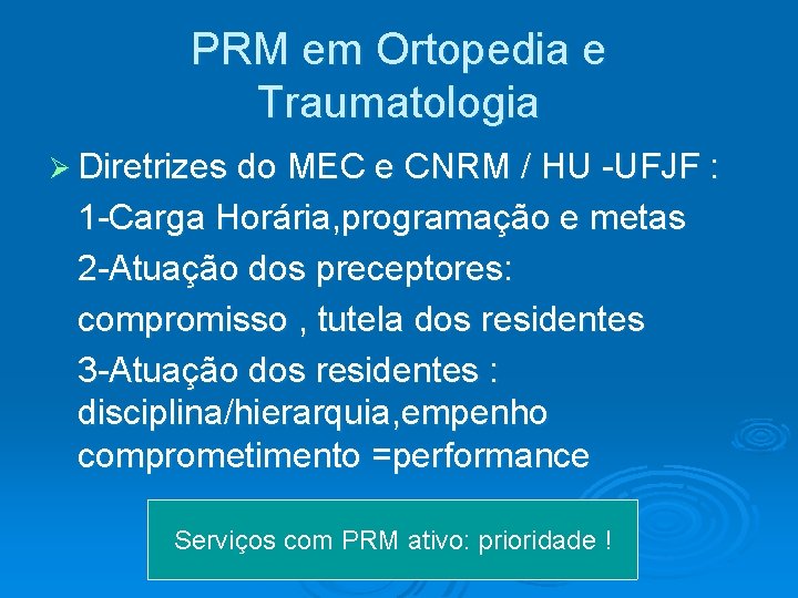 PRM em Ortopedia e Traumatologia Ø Diretrizes do MEC e CNRM / HU -UFJF