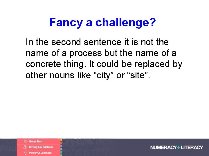 Fancy a challenge? • In the second sentence it is not the name of