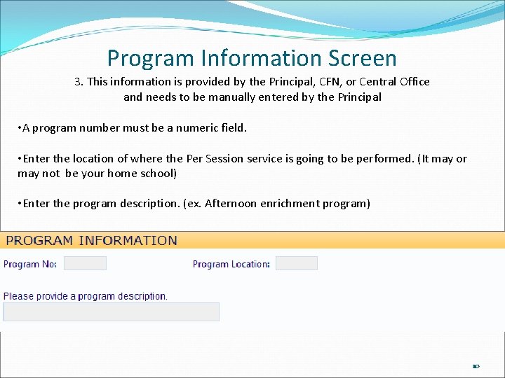 Program Information Screen 3. This information is provided by the Principal, CFN, or Central