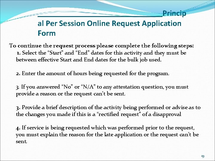 Princip al Per Session Online Request Application Form To continue the request process please