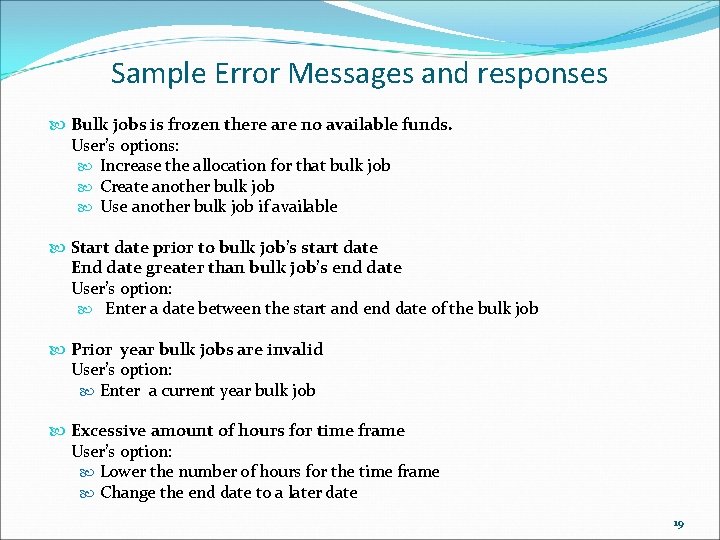 Sample Error Messages and responses Bulk jobs is frozen there are no available funds.