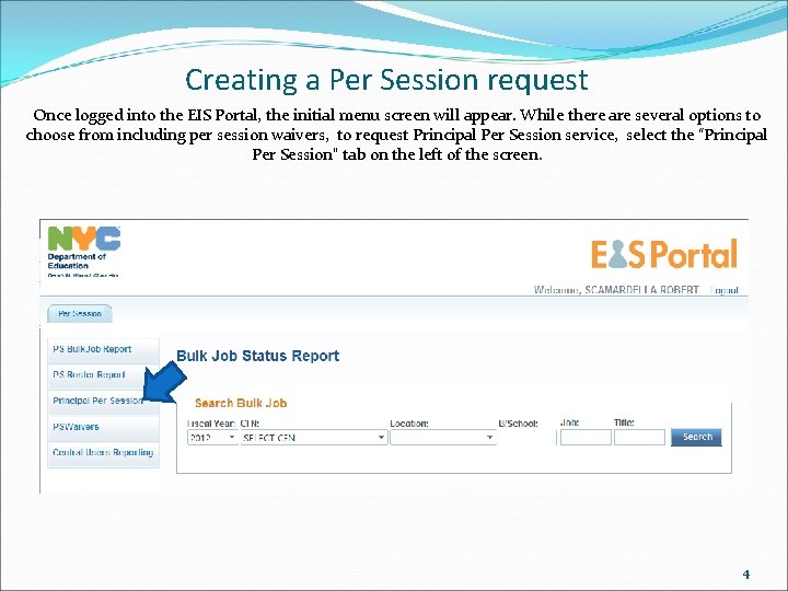 Creating a Per Session request Once logged into the EIS Portal, the initial menu